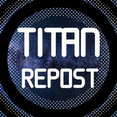 TITAN REPOST