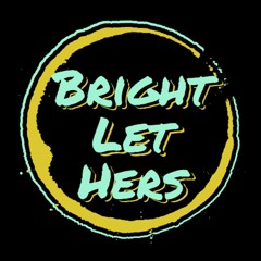 Bright Let Hers