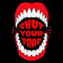 Shut Your Trap