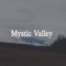 Mystic Valley