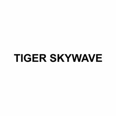Tiger Skywave