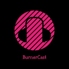 BurnerCast