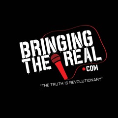The BringingTheReal.Com Podcast