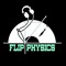 Flip Physics