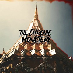 The Chronic Monastery