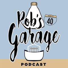 Rob's Garage Podcast