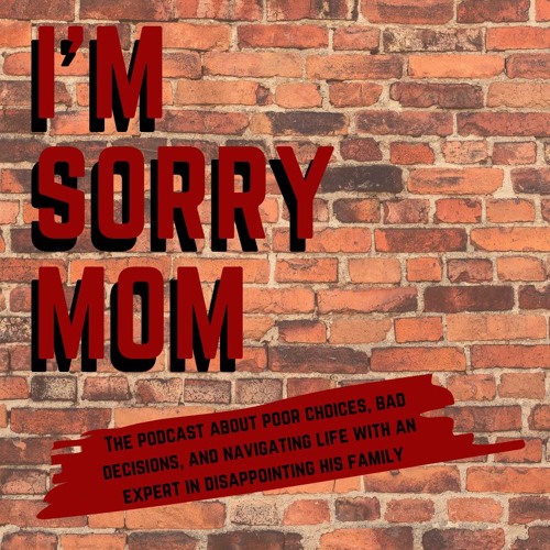 Mom podcast sorry The 10