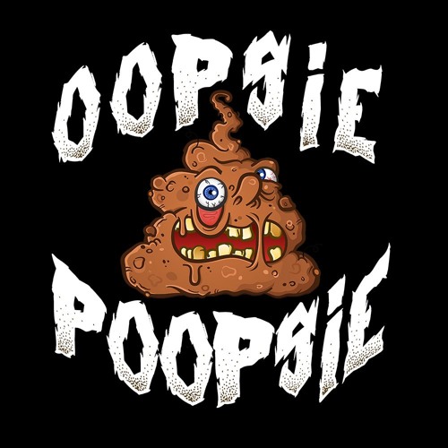 Stream Oopsie Poopsie music | Listen to songs, albums, playlists for ...