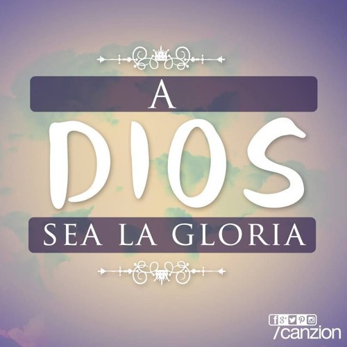 A Dios La Gloria’s avatar