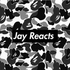 Jay Reacts
