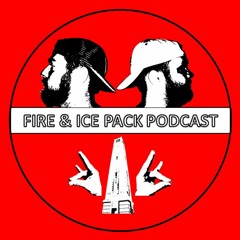 Fire & Ice Pack Podcast