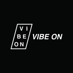 Vibe On