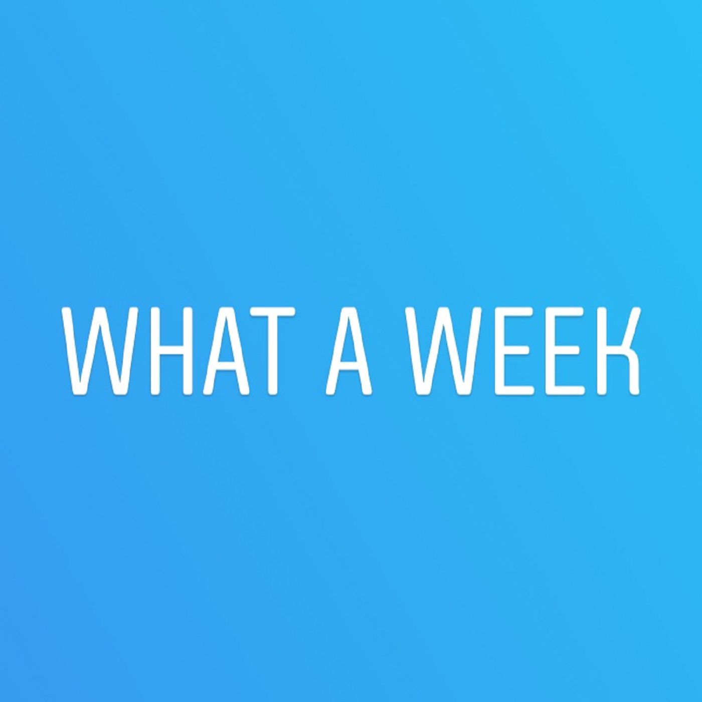 What A Week Podcast