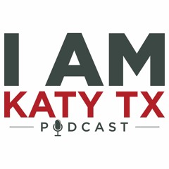 I AM KATY TX Podcast