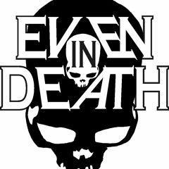 Even In Death