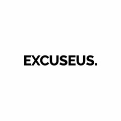 __EXCUSEUS__