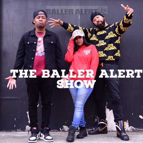 Stream Baller Alert Listen to podcast episodes online for free on