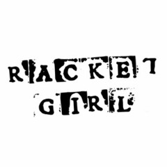 RACKETGIRL!
