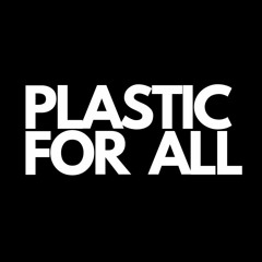 PLASTIC FOR ALL