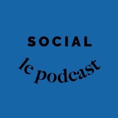 Le podcast SOCIAL