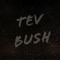 Tev Bush