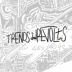 Trends and Revolts