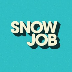 Snow Job