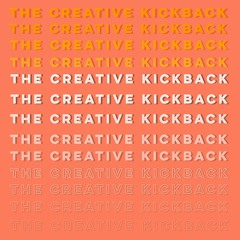 The Creative Kickback