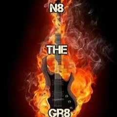 N8TheGr8