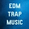 EDM TRAP MUSIC