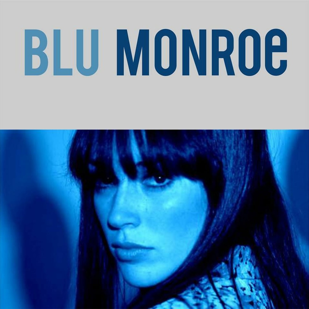 Stream Blu Monroe music | Listen to songs, albums, playlists for free ...