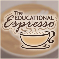 The Educational Espresso