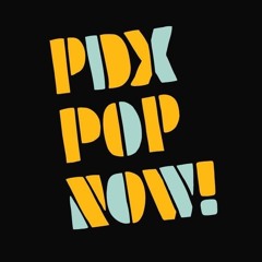 PDX Pop Now! Listening Committee