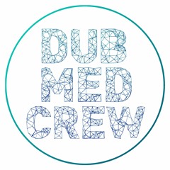 Dub Med Crew