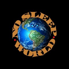 No Sleep World