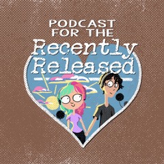 Podcast For the Recently Released