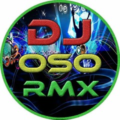DJ OSO RMX