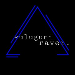 Suluguni Raver