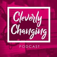 CleverlyChanging Homeschool Podcast
