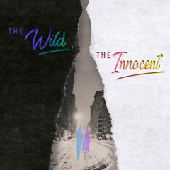 The Wild, The Innocent