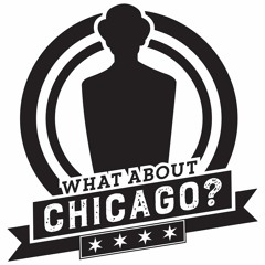 What About Chicago? - 3/17/23 | 3/23/23