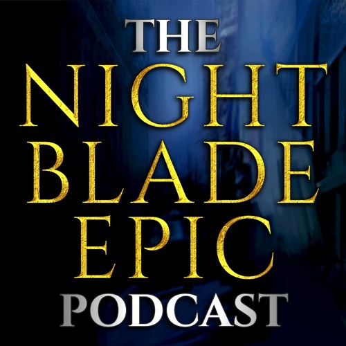 The Nightblade Epic Podcast