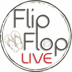 Flip Flop Live