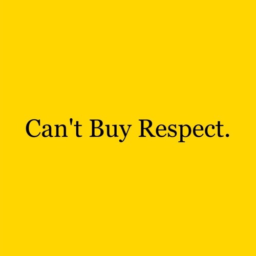 Can't Buy Respect.’s avatar