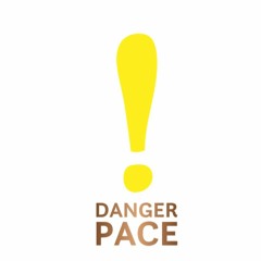 Danger Pace