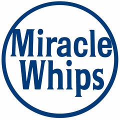 Miracle Whips