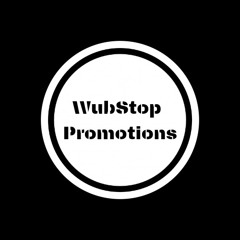 WubStop Promotions