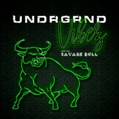 Undrgrnd Vibez with the Savage Bull