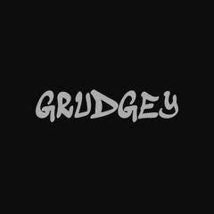 GRUDGEY