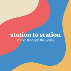 Station To Station Podcast